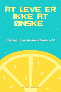 Produktbild: At leve er ikke at &oslash;nske