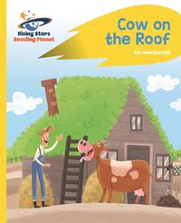 Produktbild: Macdonald, I: Reading Planet - Cow on the Roof - Yellow: Roc