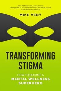 Produktbild: Transforming Stigma: How to Become a Mental Wellness Superhero