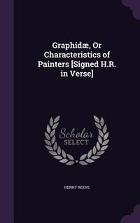 Produktbild: Graphid&aelig;, Or Characteristics of Painters [Signed H.R. in Verse]