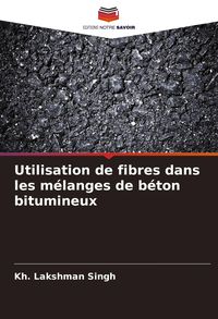 Produktbild: Utilisation de fibres dans les m&eacute;langes de b&eacute;ton bitumineux