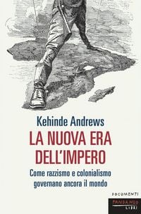Produktbild: La nuova era dell'impero. Come razzismo e colonialismo governano ancora il mondo
