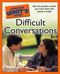 Produktbild: The Complete Idiot's Guide to Difficult Conversations