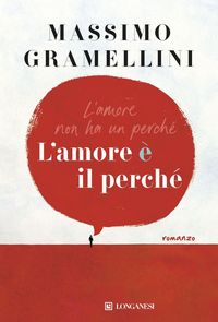 Produktbild: Gramellini, M: L' amore &egrave; il perch&eacute;