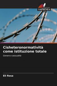 Produktbild: Cisheteronormativit&agrave; come istituzione totale