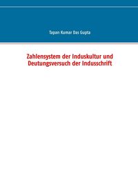 Produktbild: Zahlensystem der Induskultur und Deutungsversuch der Indusschrift