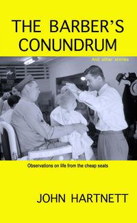 Produktbild: The Barber's Conundrum and Other Stories: Observations on Life From the Cheap Seats