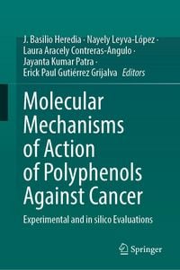 Produktbild: Molecular Mechanisms of Action of Polyphenols Against Cancer