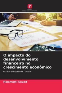 Produktbild: O impacto do desenvolvimento financeiro no crescimento econ&ocirc;mico