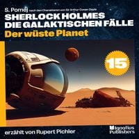 Produktbild: Der w&uuml;ste Planet (Sherlock Holmes - Die galaktischen F&auml;lle, Folge 15)