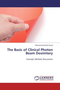 Produktbild: The Basic of Clinical Photon Beam Dosimtery