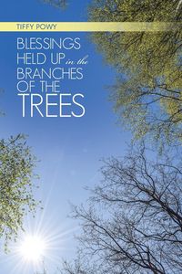 Produktbild: Blessings Held Up in the Branches of the Trees