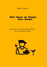 Produktbild: Mein Name ist Bender, Hans Bender