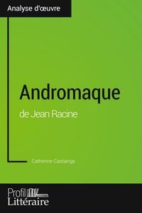 Produktbild: Andromaque de Jean Racine (Analyse approfondie)