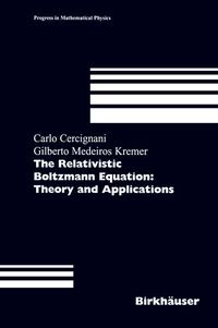 Produktbild: The Relativistic Boltzmann Equation: Theory and Applications