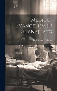 Produktbild: Medico-Evangelism in Guanajuato