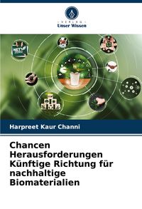 Produktbild: Chancen Herausforderungen K&uuml;nftige Richtung f&uuml;r nachhaltige Biomaterialien