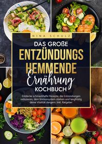 Produktbild: Das gro&szlig;e Entz&uuml;ndungshemmende Ern&auml;hrung Kochbuch