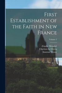 Produktbild: First Establishment of the Faith in New France; Volume 2
