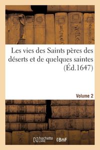 Produktbild: Les vies des Saints p&egrave;res des d&eacute;serts et de quelques saintes. Volume 2