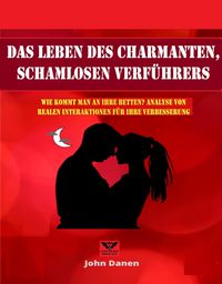 Produktbild: Das Leben des charmanten, schamlosen Verf&uuml;hrers