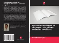 Produktbild: Padrões de utilização da biblioteca: Disciplina e contextos cognitivos