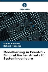 Produktbild: Modellierung in Event-B - Ein praktischer Ansatz f&uuml;r Systemingenieure