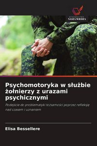 Produktbild: Psychomotoryka w s&iquest;u&iquest;bie &iquest;o&iquest;nierzy z urazami psychicznymi