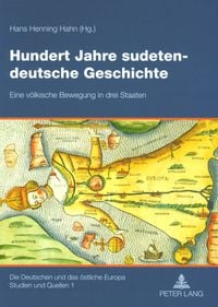 Produktbild: Hundert Jahre sudetendeutsche Geschichte