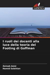 Produktbild: I ruoli dei docenti alla luce della teoria del Footing di Goffman