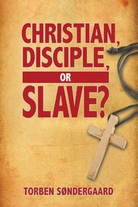 Produktbild: Christian, Disciple, or Slave?