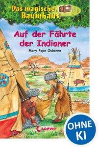 Produktbild: Das magische Baumhaus (Band 16) - Auf der F&auml;hrte der Indianer