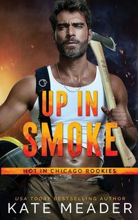 Produktbild: Up in Smoke (a Hot in Chicago Rookies Novel)