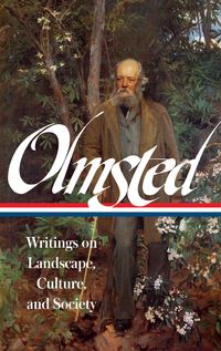 Produktbild: Frederick Law Olmsted: Writings on Landscape, Culture, and Society (Loa #270)