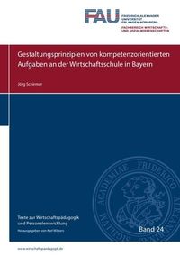 Produktbild: Texte zur Wirtschaftsp&auml;dagogik und Personalentwicklung / Gestaltungsprinzipien von kompetenzorientierten Aufgaben an der Wirtschaftsschule in Bayern