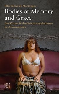 Bild vom Artikel Bodies of Memory and Grace vom Autor Elke Pahud de Mortanges