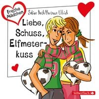 Produktbild: Freche M&auml;dchen: Liebe, Schuss, Elfmeterkuss