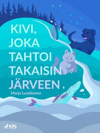 Produktbild: Kivi, joka tahtoi takaisin j&auml;rveen