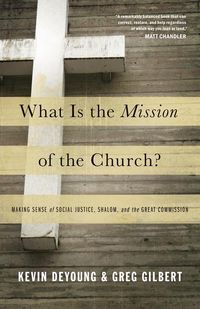 Bild vom Artikel What Is the Mission of the Church? vom Autor Kevin DeYoung