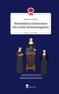 Produktbild: Werdenfelser Schwestern Die Leiche im Klostergarten. Life is a Story - story.one