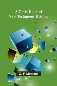 Produktbild: A Class-Book Of New Testament History