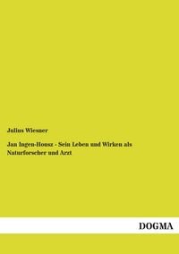 Produktbild: Jan Ingen-Housz - Sein Leben und Wirken als Naturforscher und Arzt