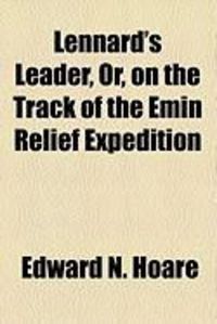 Produktbild: Lennard's Leader, Or, on the Track of the Emin Relief Expedition