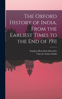 Produktbild: The Oxford History of India, From the Earliest Times to the end of 1911