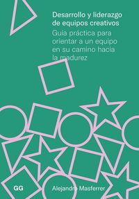 Produktbild: Desarrollo y liderazgo de equipos creativos Guía práctica para orientar a un equipo en su camino hacia la madurez