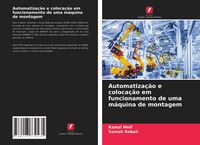 Produktbild: Automatiza&ccedil;&atilde;o e coloca&ccedil;&atilde;o em funcionamento de uma m&aacute;quina de montagem