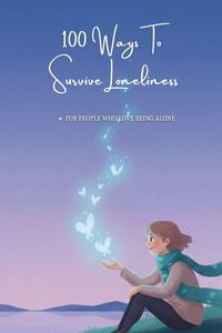 Produktbild: 100 Ways To Survive Loneliness