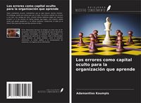 Produktbild: Los errores como capital oculto para la organizaci&oacute;n que aprende