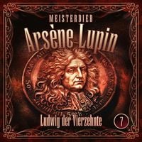 Produktbild: Meisterdieb Ars&egrave;ne Lupin - Ludwig der Vierzehnte,1 Audio-CD