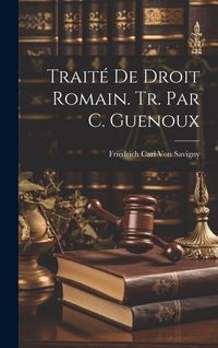Produktbild: Trait&eacute; De Droit Romain. Tr. Par C. Guenoux